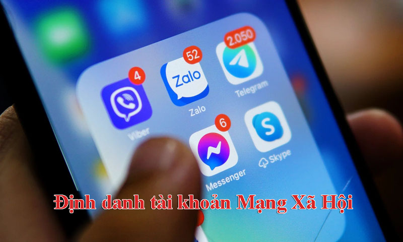 Dịnh danh tài khoản mạng xã hội tại Việt Nam từ ngày 25/12/2024