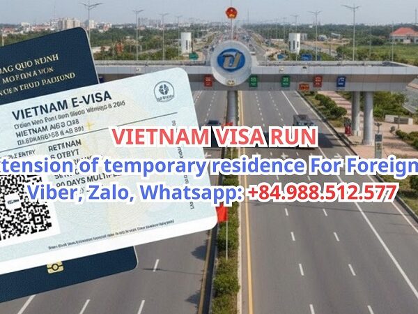 Dịch vụ Gia hạn lưu trú cho người nước ngoài | Extension of temporary residence For Foreigners (Vietnam visa run)