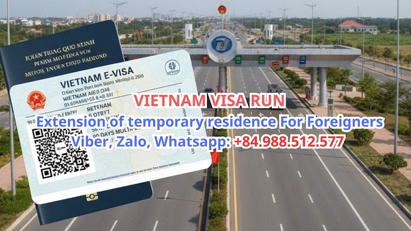 Dịch vụ Gia hạn lưu trú cho người nước ngoài | Extension of temporary residence For Foreigners (Vietnam visa run)