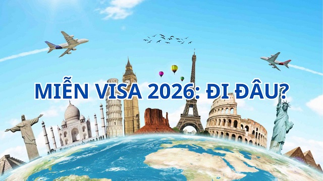 Nước nào đang miễn visa cho người Việt Nam?